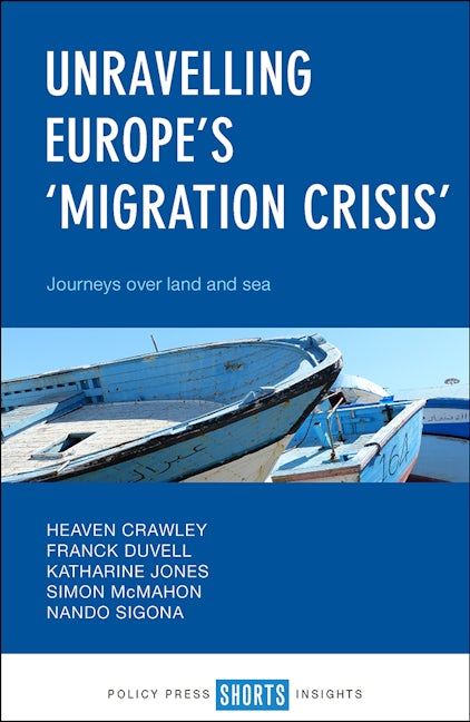 Book cover image for Unravelling Europe's 'Migration Crisis' ISBN: 9781447343219